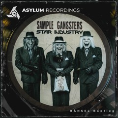 Sample Gansters - Star Industry (HÂNSEL Bootleg) [ASR]