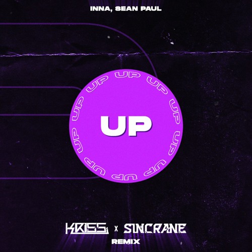 Sean Paul x Inna - UP (KRISS & Sincrane Remix)