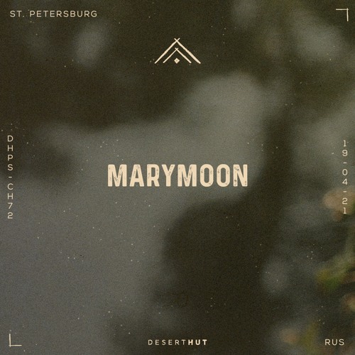 Marymoon @ Desert Hut Podcast Series [ Chapter LXXII ]