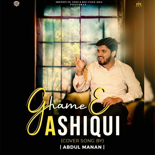 Gham-E-Ashiqui  | Latest Song 2021 | Abdul Manan | Mag Studio
