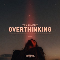 YUMA, FAST BOY - Overthinking