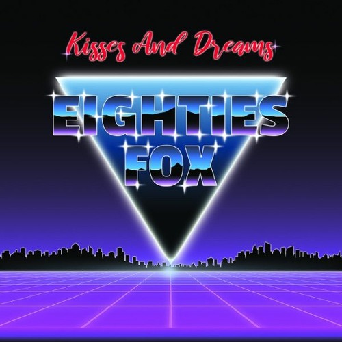 Eighties Fox - Kisses and Dreams