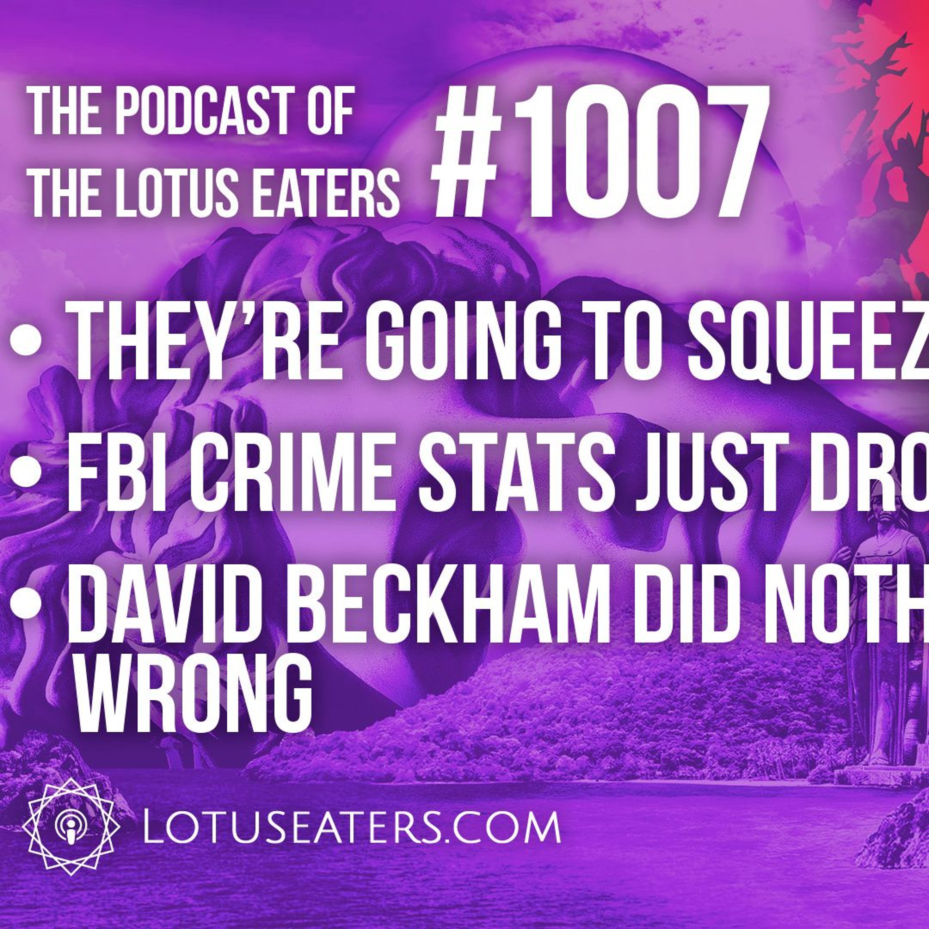 The Podcast of the Lotus Eaters #1007