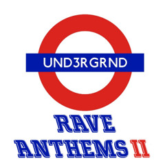 UND3RGRND - '91 - '94 RAVE ANTHEMS II