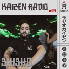 KAIZEN RADIO - #019 hosts: SHISHO ⛩️