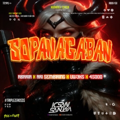IS - SOPANAGABAN #4S000 (ABARIA X ARI SEMBIRING X UW3KS )#SUPERDUPER!ENNIVTZ000