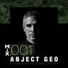 #MIX 001 - ABJECT GEO DJ mix artwork - Electronic music tracklist cover image