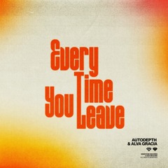 Autodepth & Alva Gracia - Every Time You Leave [GEMSTONE]