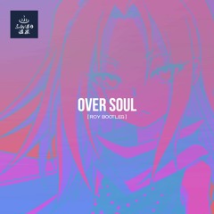 シャーマンキング - Over Soul (r0y Bootleg)