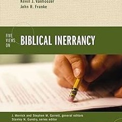 #+ Five Views on Biblical Inerrancy (Counterpoints: Bible and Theology) BY: Zondervan (Author),