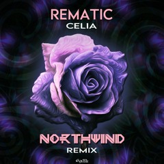 Rematic - Celia (Northwind Remix)**Out Now**  [SOL MUSIC]