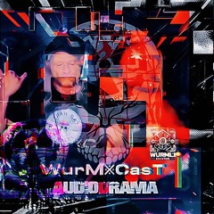 WurM྿CasT • AUDIODRAMA