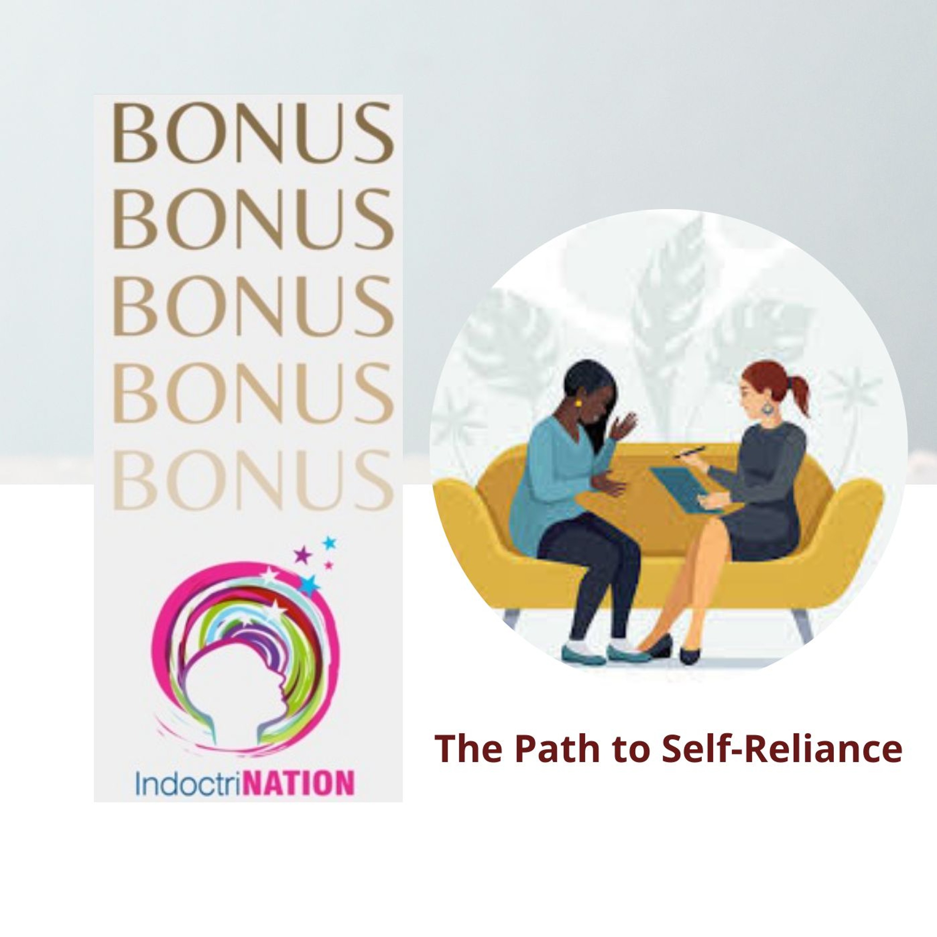 BONUS EPISODE PREVIEW:The Path to Self-Reliance BONUS EPISODE PREVIEW:The Path to Self-Reliance