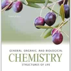 Access PDF 📃 General, Organic, and Biological Chemistry: Structures of Life by Karen