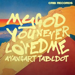 Premiere: Avangart Tabldot - My God, You Never Loved Me [Crib Records]