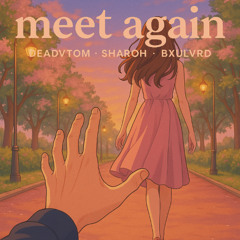 meet again (prod.Bxulvrd)
