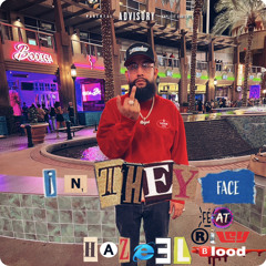 In They Face - Hazeel Feat. Riley Blood