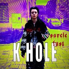 k hole - sarcic lust