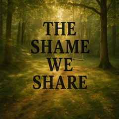 The Shame We Share