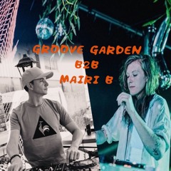Groove Garden b2b Mairi B