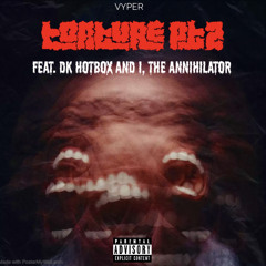 Torture Pt. 2 (Feat. DK Hotbox and I the, Annihilator)