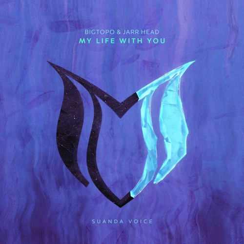 Bigtopo & JARR Head - My Life With You (Extended Mix) [Suanda Voice]