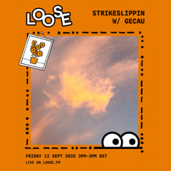 STRIKESLIPPIN W/ GECAU - 12 SEP 25