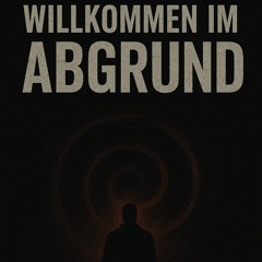Willkommen im Abgrund