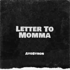 Letter to Momma - ayobyron [prod. kat]