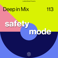 Deep in Mix 113 with Safety Mode