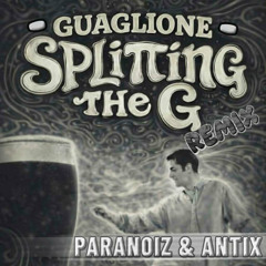 Paranoiz & Antix - Guaglione (Splitting the G Remix)