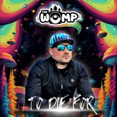 To Die For - 2025 Womp Mix - Doll House