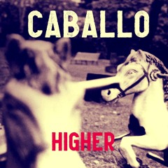 Caballo- Higher Feat Chuck Upbeat