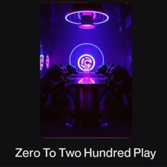 Zero To Two Hundred Play.wav