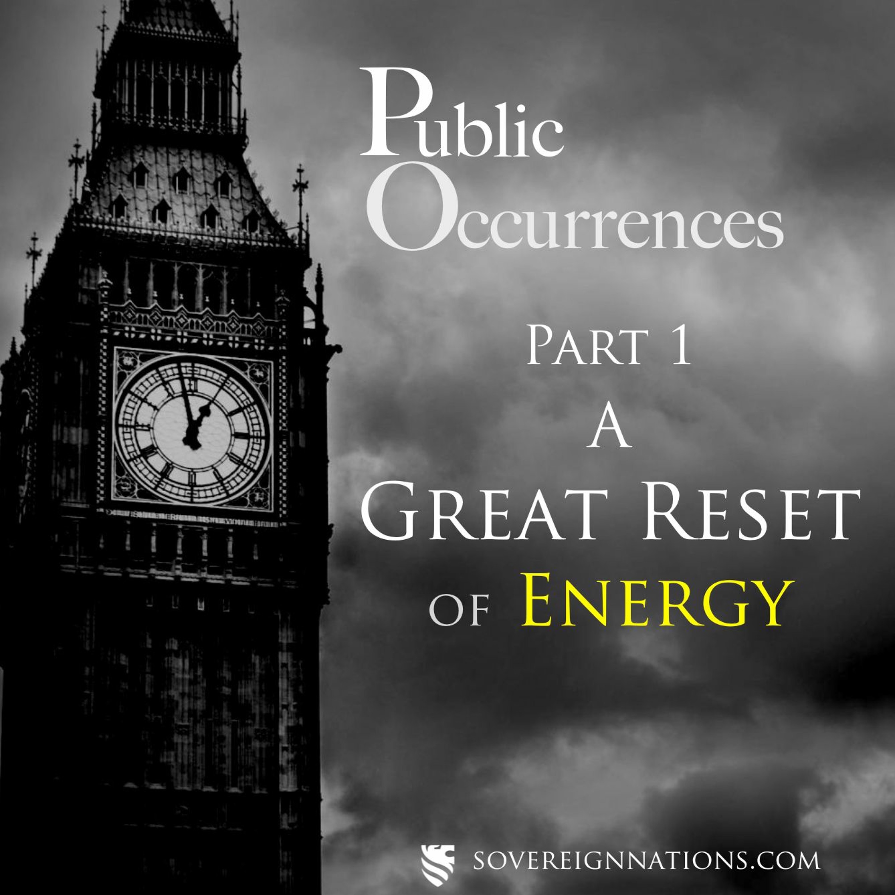 A Great Reset of Energy: Part 1 | Public Occurrences, Ep. 79