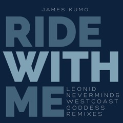 James Kumo - Ride With Me (Leonid Nevermind Remix) - Clip