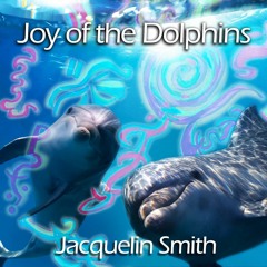 Joy of the Dolphins [PREVIEW] Light Language Star Music by Jacquelin Smith