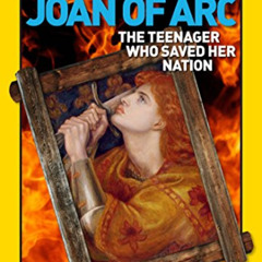 Get KINDLE 💘 World History Biographies: Joan of Arc: The Teenager Who Saved Her Nati