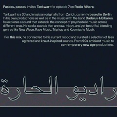 passou, passou ep.07 w/ tankwart (راديو الحارة Radio Alhara 10.03.2025)