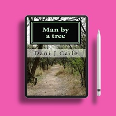 Man by a tree by Dani J. Caile. Zero Expense [PDF]