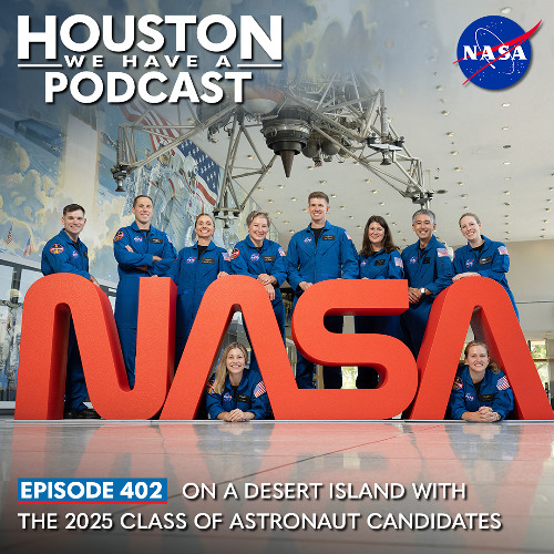 Houston We Have a Podcast: On a Desert Island with the 2025 Class of Astronaut Candidates