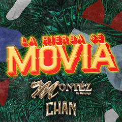 Montez De Durango - La Hierba Se Movia (Chan EDM Remix)
