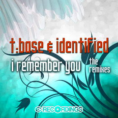 [2013] T:Base & Identified - I Remember You (Pulsaar Remix)