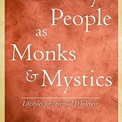 VIEW EPUB 🖋️ Ordinary People as Monks & Mystics (New Edition): Lifestyles for Spirit