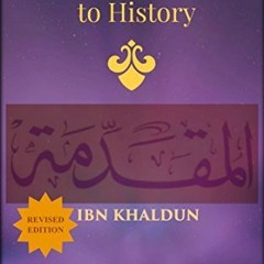 Read/Download THE MUQADDIMAH: An Introduction to History BY : Ibn Khaldun