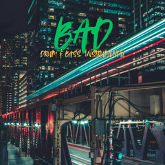 BAD - DRUM & BASS INSTRUMENTAL DJ TOOL (1)
