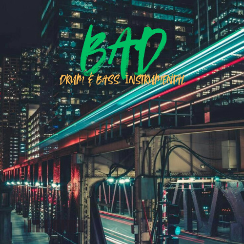 BAD - DRUM & BASS INSTRUMENTAL DJ TOOL (7)