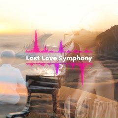Lost Love Symphony