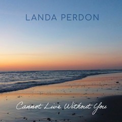 Cannot Live Without You - Landa Perdon- Master - 06 - 11 - 2020