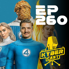 Kyber260 - Is THE FANTASTIC FOUR FIRST STEPS Fantastic